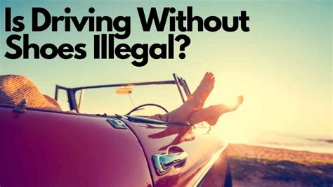 Is it illegal to drive without shoes in LA?