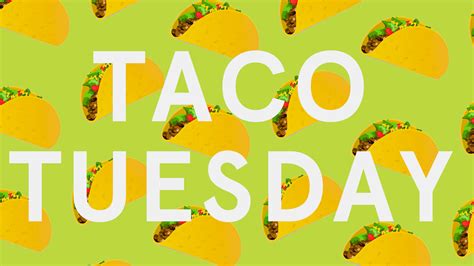 What day is Taco Tuesday?