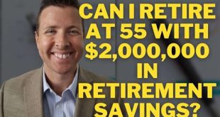 Can I Retire At 55 With $2 Million?